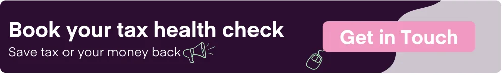 Book your tax health check. Save tax or your money back. Get in touch