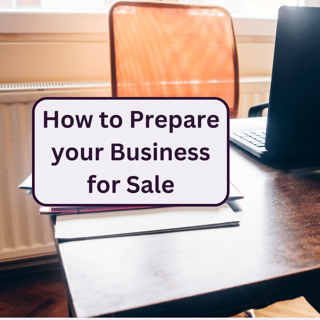 How to Prepare Your Business for Sale | Accounts And Legal