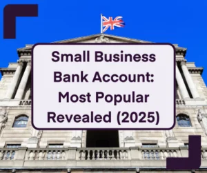 Small Business Bank Account Most Popular Revealed 2025